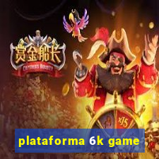 plataforma 6k game